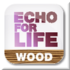 Echo for Life WOOD