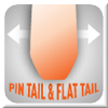Pin Tail &amp; Flat Tail