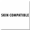 SKIN COMPATIBLE